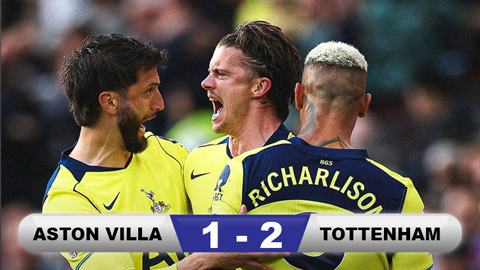 Kết quả Aston Villa 1-2 Tottenham: Spurs thoát nhóm nguy hiểm
