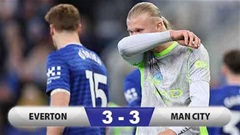 Kết quả Everton 3-3 Man City: Trận hòa tai hại