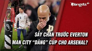 Sảy chân tại Everton, Man City dâng chức vô địch Ngoại hạng Anh cho Arsenal?