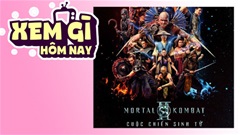 Lịch truyền hình, lịch phim chiếu rạp ngày 7/5: ‘Bom tấn’ Mortal Kombat đổ bộ rạp 