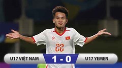 Kết quả U17 Việt Nam 1-0 U17 Yemen: Tiến gần vé World Cup