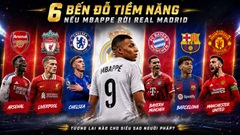 6 CLB đủ sức 'giải cứu' Kylian Mbappe