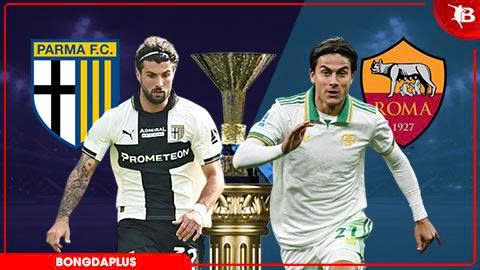 Nhận định bóng đá Parma vs Roma, 23h00 ngày 10/5: Phải thắng để đua suất dự Champions League