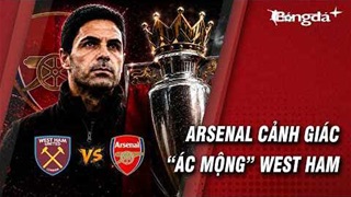 Arsenal phải để phòng cơn ác mộng West Ham