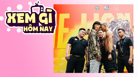 Lịch thi đấu thể thao, lịch phim chiếu rạp ngày 9/5: Tâm điểm Châu La vs Bàn Văn Hoàng tại LC31