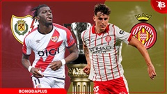 Nhận định bóng đá Vallecano vs Girona, 02h00 ngày 12/5: Chinh phục Vallecas