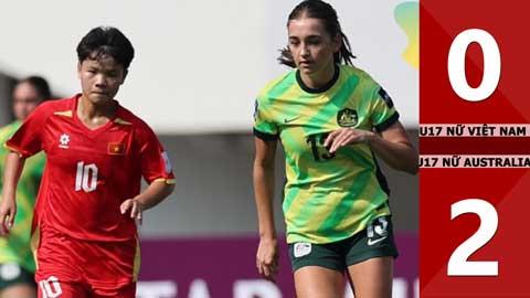 Highlight U17 nữ Việt Nam vs U17 nữ Australia: 0-2 (Tứ kết U17 nữ châu Á 2026)