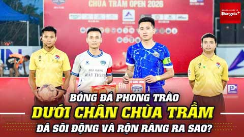 Bóng đá phong trào dưới chân chùa Trầm đã sôi động và rộn ràng ra sao?