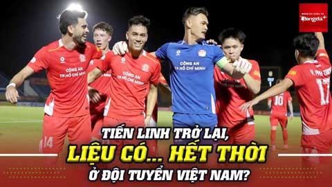 Tiến Linh ‘nổ súng’ nhưng liệu anh có hết thời ở ĐT Việt Nam?