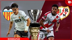 Nhận định bóng đá Valencia vs Vallecano, 00h00 ngày 15/5: Thân ở La Liga, hồn ở châu Âu