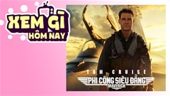 Lịch truyền hình, lịch phim chiếu rạp ngày 13/5: ‘Bom tấn’ mang về 100 triệu USD cho Tom Cruise