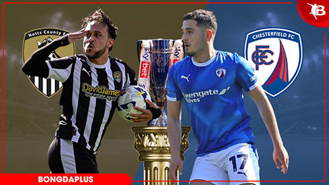 Nhận định bóng đá Notts Co vs Chesterfield, 02h00 ngày 16/5: Khách khó ngược dòng 