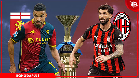 Nhận định bóng đá Genoa vs Milan, 17h00 ngày 17/5: Sảy chân là mất vé Champions League