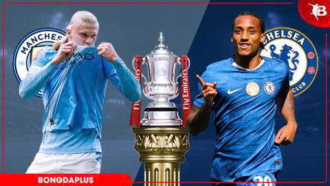 Nhận định bóng đá Man City vs Chelsea, 21h00 ngày 16/5: Cú đúp danh hiệu 