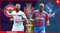 Nhận định bóng đá Brentford vs Crystal Palace, 21h00 ngày 17/5: Giữ sức cho Conference League