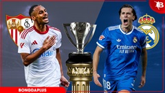 Nhận định bóng đá Sevilla vs Real Madrid, 00h00 ngày 18/5: Khách không buông cho chủ