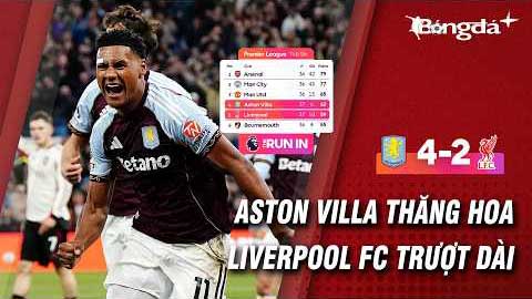 Aston Villa chính thức dự Champions League, Liverpool nguy cơ mất tất