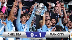 Kết quả Chelsea 0-1 Man City: Man xanh vô địch FA Cup