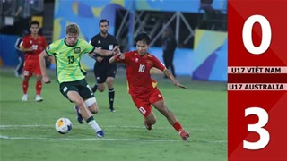 Highlight U17 Việt Nam vs U17 Australia: 0-3 (Tứ kết U17 châu Á 2026)