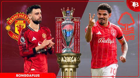 Trực tiếp MU vs Nottingham, 18h30 ngày 17/5