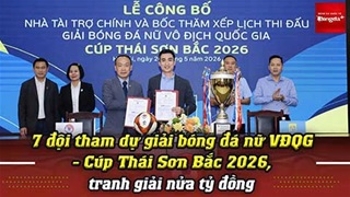 7 đội tham dự giải bóng đá nữ VĐQG - Cúp Thái Sơn Bắc 2026, tranh giải nửa tỷ đồng
