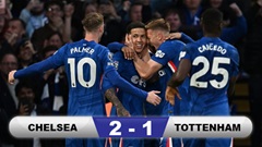 Kết quả Chelsea 2-1 Tottenham: Spurs lại rơi vào nguy hiểm