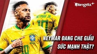Brazil yên tâm, Neymar chỉ tung đòn gió trước thềm World Cup