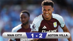 Kết quả Man City 1-2 Aston Villa: Trái đắng ngày chia tay Guardiola