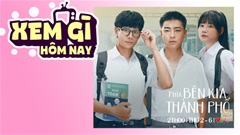Lịch truyền hình, lịch phim chiếu rạp ngày 27/5: ‘Phía bên kia thành phố’ lên sóng VTV1