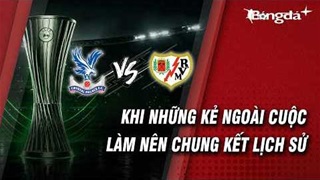 Crystal Palace vs Rayo Vallecano: Chung kết của những kẻ mộng mơ
