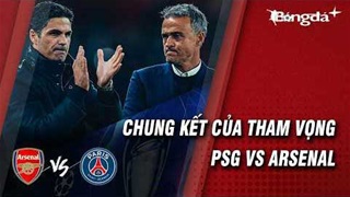 PSG vs Arsenal: Khi bản lĩnh định đoạt ngai vàng châu Âu