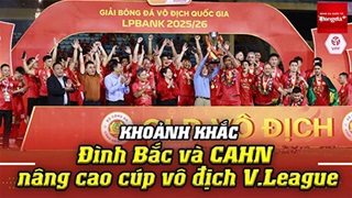 Khoảnh khắc Đình Bắc và CAHN nâng cao cúp vô địch V.League 2025/26