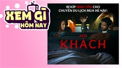 Lịch truyền hình, lịch phim chiếu rạp ngày 2/6: ‘Khách’ gây ám ảnh về ‘ma xin đi nhờ xe’ 