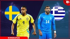 Nhận định bóng đá Thụy Điển vs Hy Lạp, 00h00 ngày 5/6: Khách không có động lực