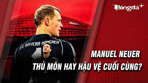 Manuel Neuer viết lại định nghĩa thủ môn