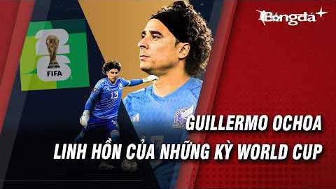 World Cup hấp dẫn nhờ những Guillermo Ochoa