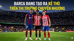 Barca đang tạo ra kẻ thù trên thị trường chuyển nhượng