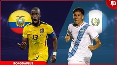Nhận định bóng đá Ecuador vs Guatemala, 03h00 ngày 8/6: Ecuador thắng nhẹ nhàng