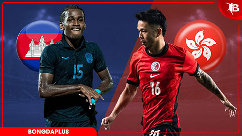 Nhận định bóng đá Campuchia vs Hong Kong (TQ), 17h00 ngày 9/6: Hong Kong chiếm ưu thế