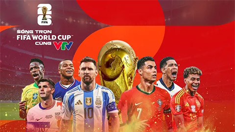 Lịch trực tiếp World Cup 2026 trên VTV mới nhất hôm nay