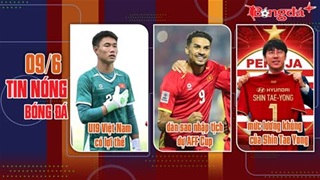 Bản tin 9/6: U19 Việt Nam có lợi thế; dàn sao nhập tịch dự AFF Cup; mức lương khủng của Shin Tae Yong
