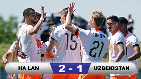 Kết quả Hà Lan 2-1 Uzbekistan: Chiến thắng nhọc nhằn