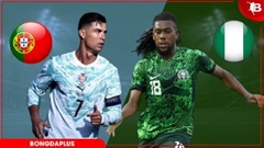 Nhận định bóng đá Bồ Đào Nha vs Nigeria, 02h45 ngày 11/6: Bắn hạ đại bàng xanh