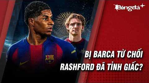 Rashford bị Barca từ chối: Sáng mắt ra chưa chàng trai?