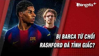 Rashford bị Barca từ chối: Sáng mắt ra chưa chàng trai?