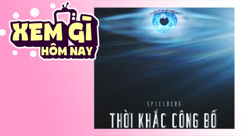 Lịch truyền hình, lịch phim chiếu rạp ngày 12/6: ‘Thời Khắc Công Bố’ - bom tấn khoa học viễn tưởng đổ bộ rạp
