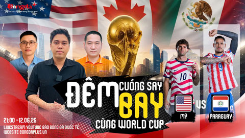 Trực tiếp trước trận Canada vs Bosnia, Mỹ vs Paraguay