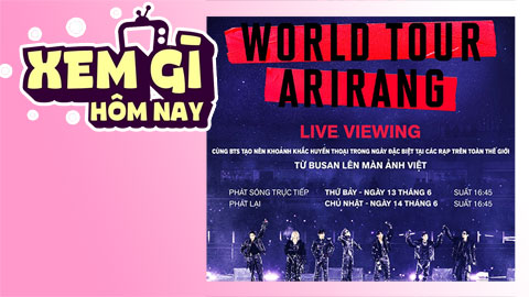 Lịch truyền hình, lịch phim chiếu rạp ngày 13/6: BTS World Tour 'Arirang' In Busan: Live Viewing
