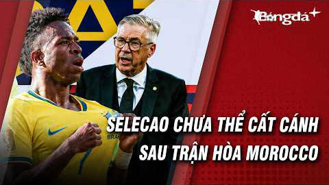 Brazil 1-1 Morocco: Khi Selecao vẫn còn là một công trình dở dang