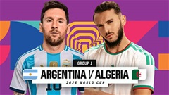 Argentina vs Algeria: Đội hình dự kiến, thông tin lực lượng mới nhất